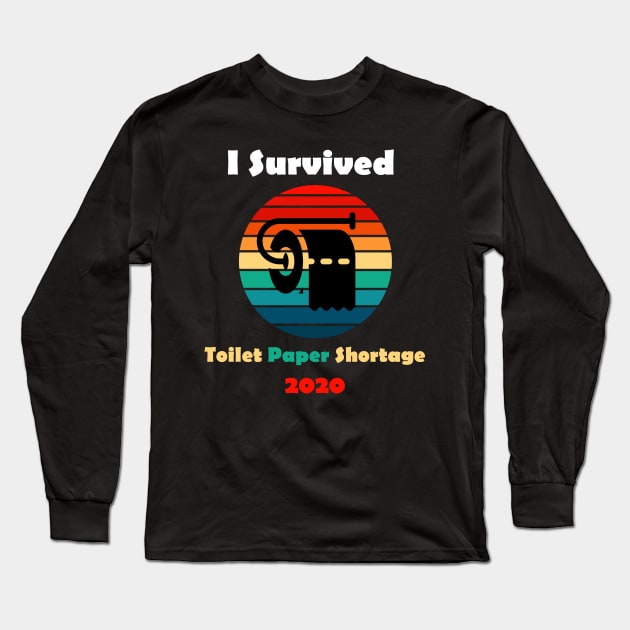 I Survived Toilet Paper Shortage Virus Flu Panic 2020 Gift Long Sleeve T-Shirt by Trendy_Designs